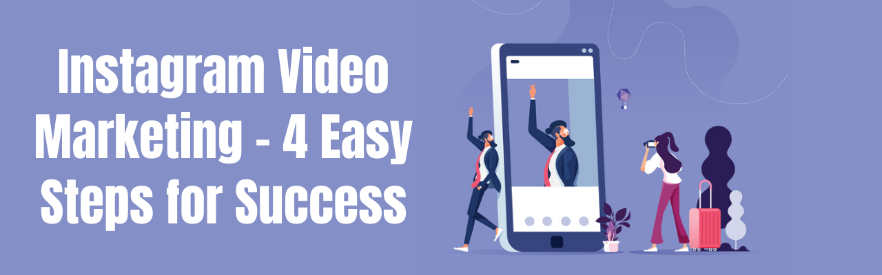 Instagram video marketing - 4 easy steps for success