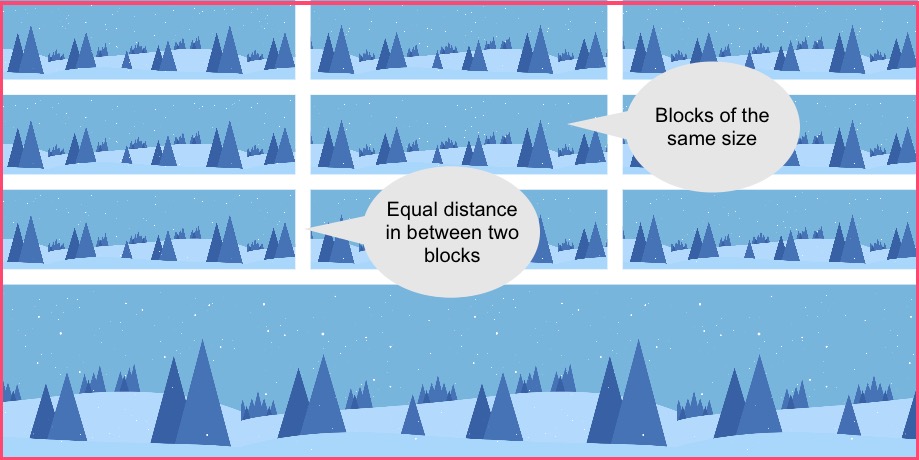 Each block in a grid is of the same size, and the space between two blocks is equal everywhere - Picmaker