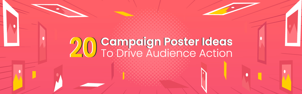 20 Campaign Poster Ideas To Drive Audience Action