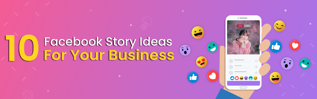 Facebook story ideas for your business