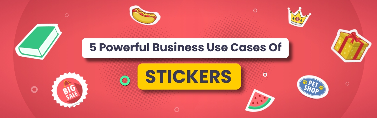 Business use cases of stickers