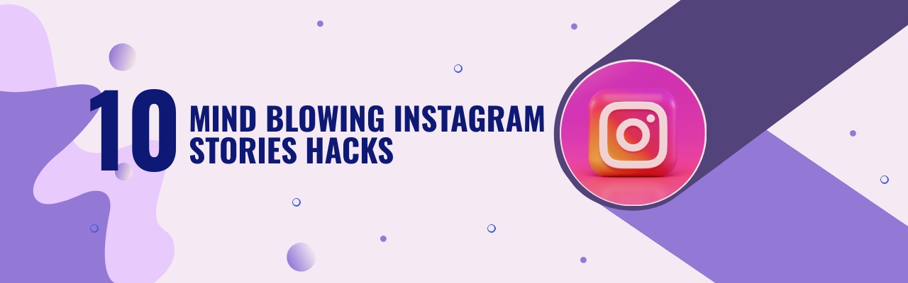 10 mind blowing instagram stories hacks