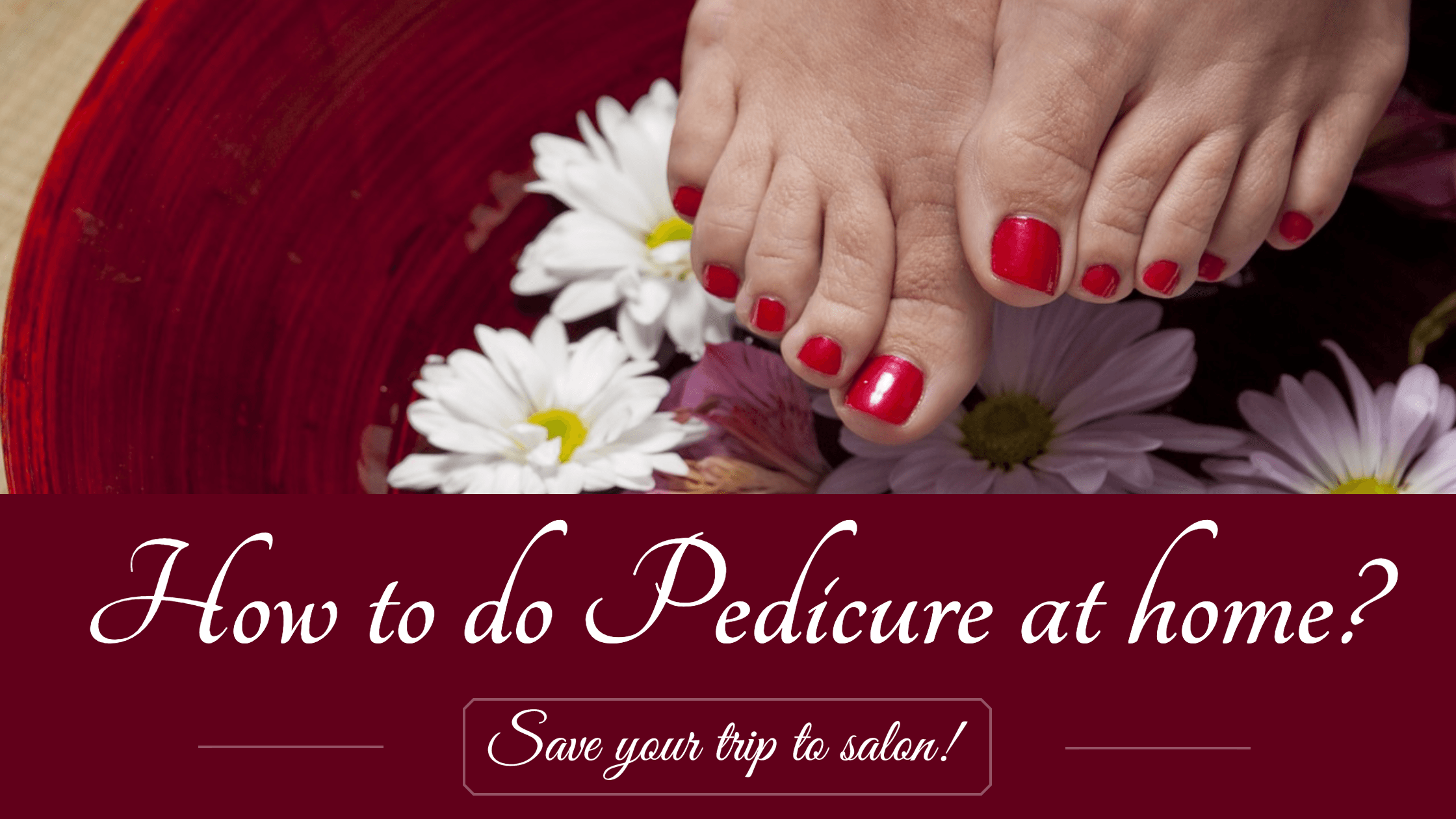 toenails-with-red-nail-color-pedicure-at-home-blog-banner-template-thumbnail-img
