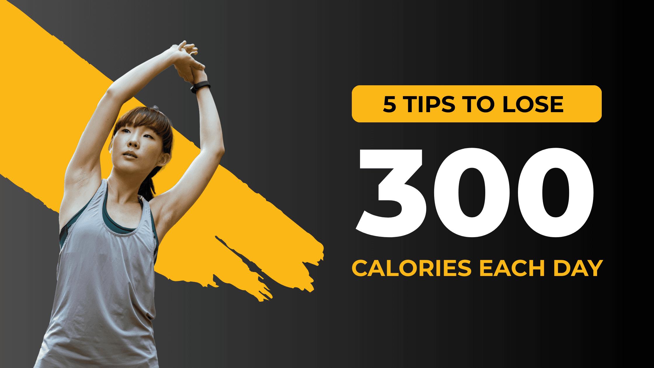 black-and-yellow-tips-to-lose-300-calories-blog-banner-template-thumbnail-img