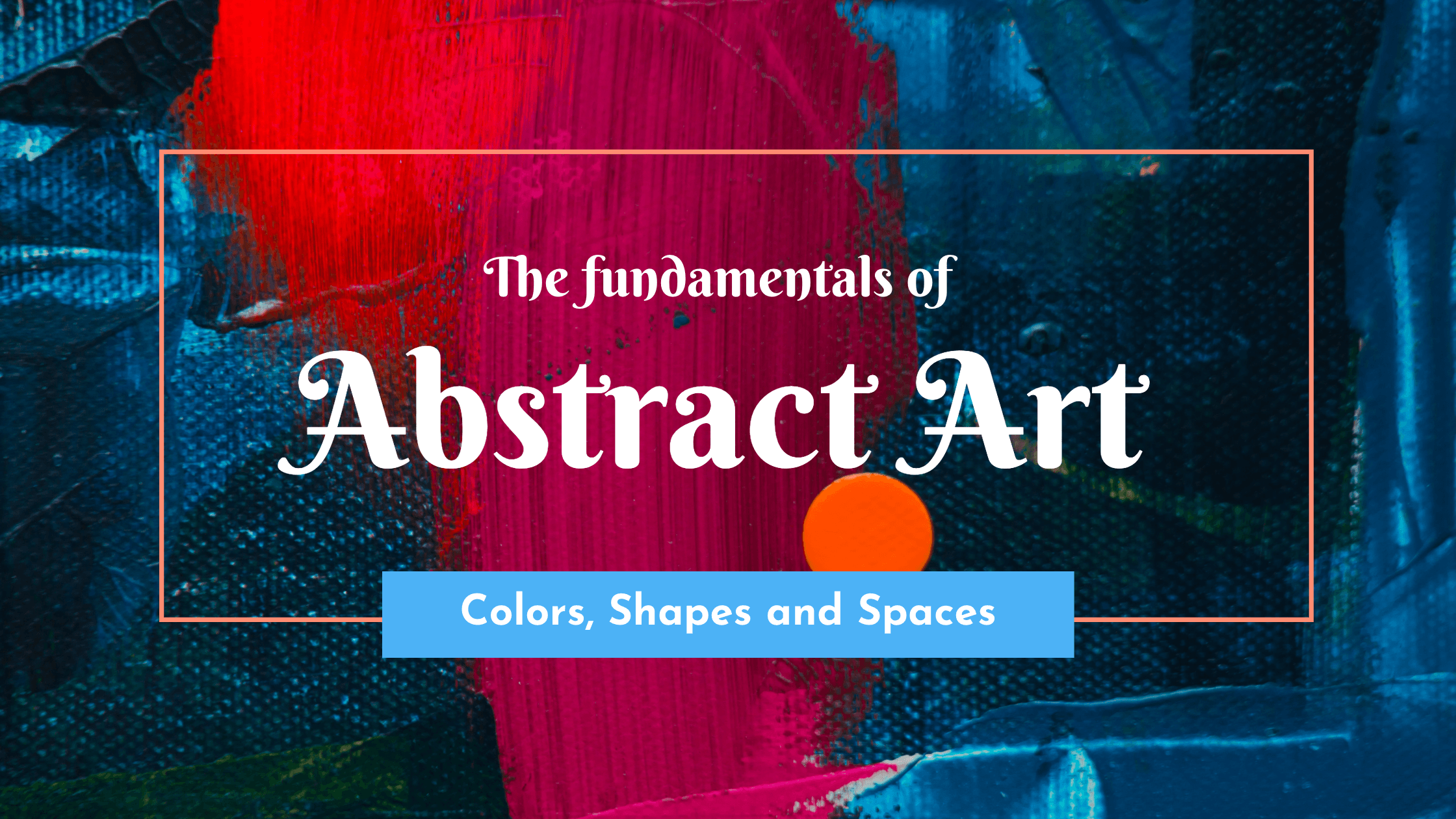 pink-blue-and-red-the-fundamentals-of-abstract-art-blog-banner-template-thumbnail-img