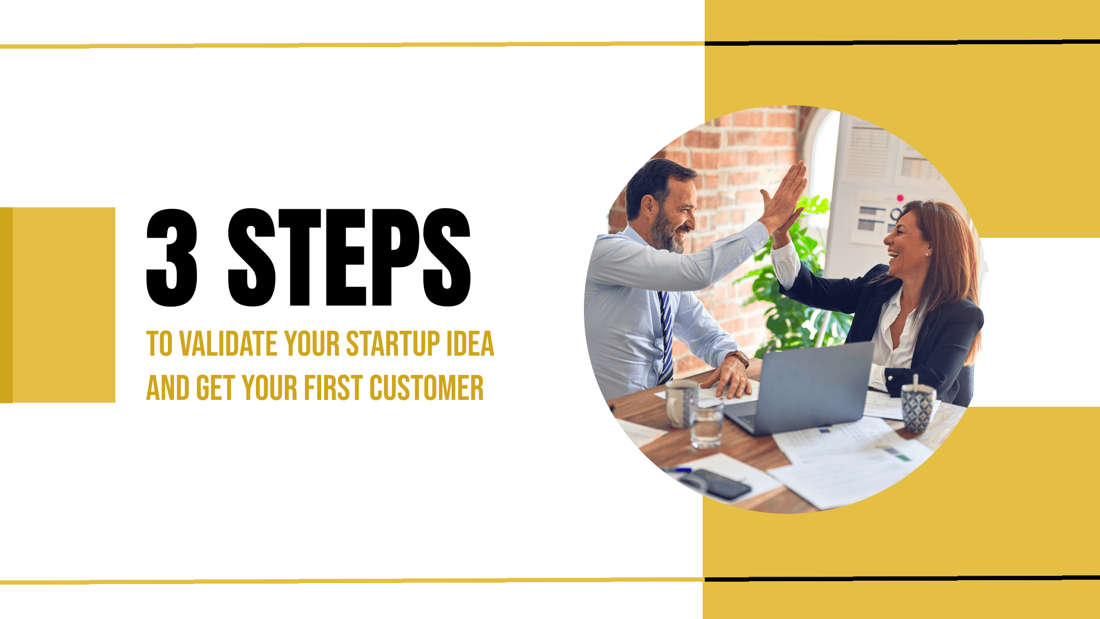 white-and-yellow-3-steps-to-validate-your-startup-idea-blog-banner-template-thumbnail-img